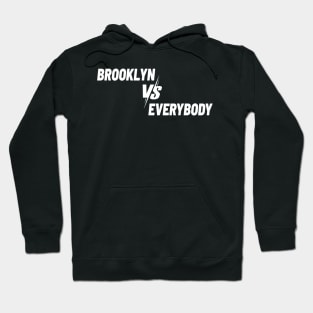 Brooklyn Vs. Everybody New York Hoodie